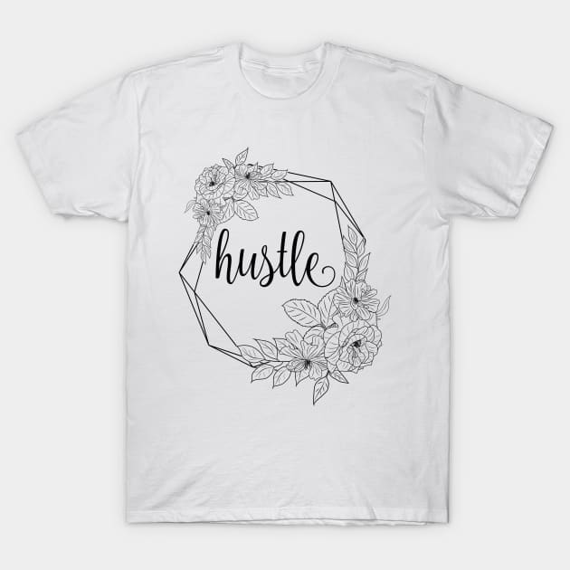 Hustle hard baby cute flower typography T-Shirt by BoogieCreates